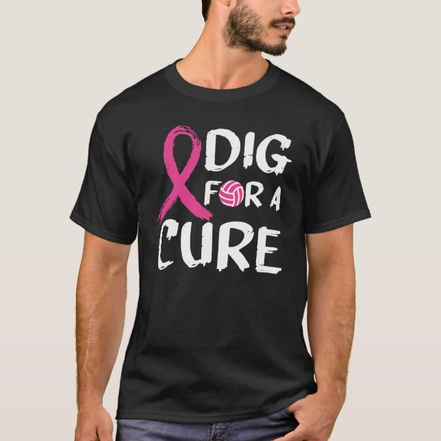 Dig For A Cure Volleyball October Breast Cancer Aw T-Shirt (Front)
