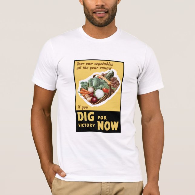 Dig For Victory Now -- WW2 T-Shirt (Front)