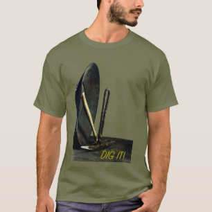 DIG IT! Gold pan & mining. Get rich picks. Mine. T-Shirt