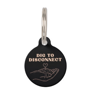 Dig to Disconnect Mindfulness & Grounding Garden Pet Tag