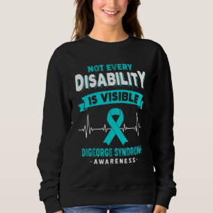 Digeorge Syndrome Awareness Not Every Disability I Sweatshirt