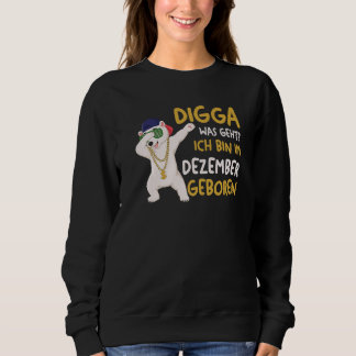 Digga Eisbär Geburtstag Dezember   Sweatshirt