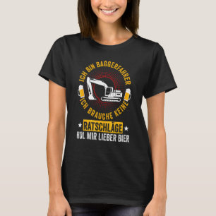 Digger Beer Excavator Driver Civil Construction Si T-Shirt