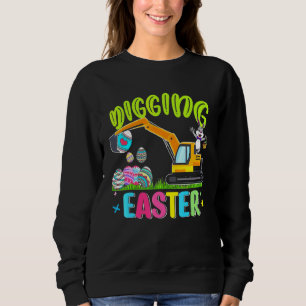 Digging Easter Eggs Bunny Excavator Tractor Loving Sweatshirt