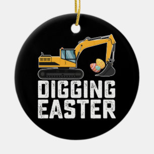 Digging Easter Excavator Egg Hunt Funny Ceramic Ornament