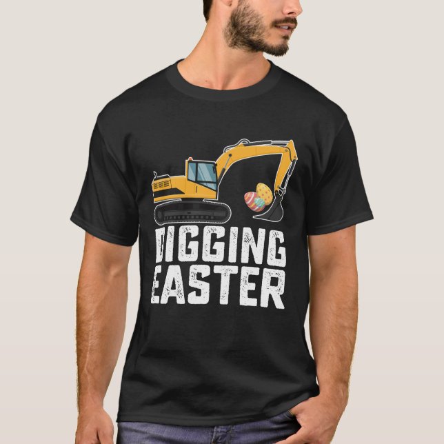 Digging Easter Excavator Egg Hunt Funny T-Shirt (Front)