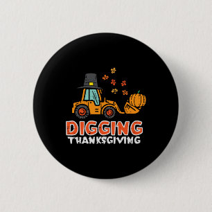 Digging Thanksgiving Excavator Truck Fall Toddler 6 Cm Round Badge