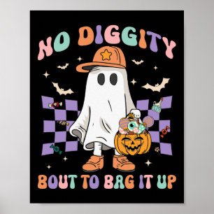 Diggity Bout To Bag It Up Cute Ghost Halloween Kid Poster