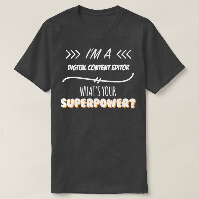Digital Content Editor Funny Superpower Slogan Gif T-Shirt (Design Front)