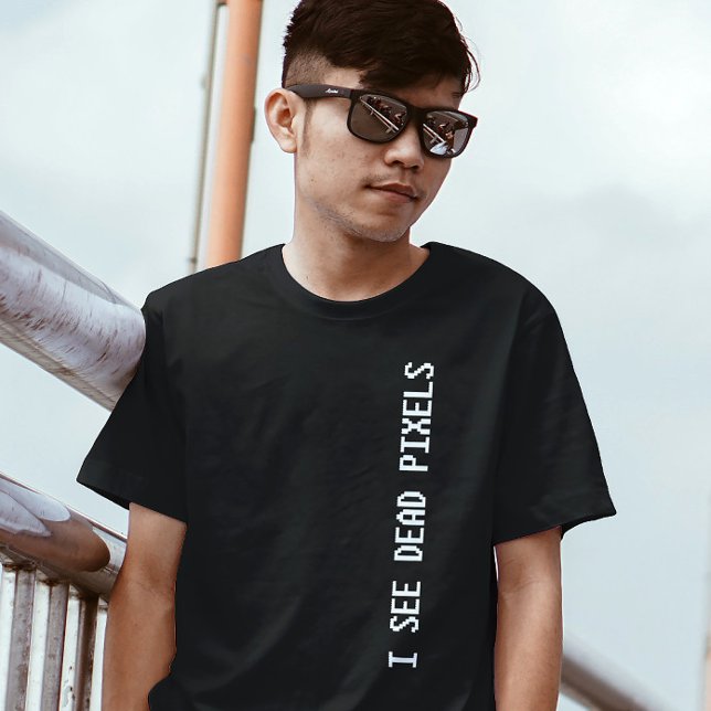 Digital Realm Humour: 'I See Dead Pixels' Geek Chi T-Shirt (Creator Uploaded)