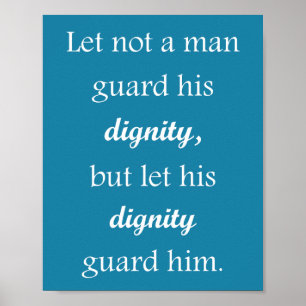 Dignity Quote Print Poster