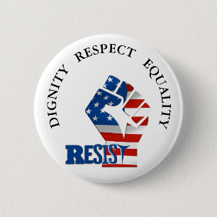 Dignity Respect Equality Resist Trump button