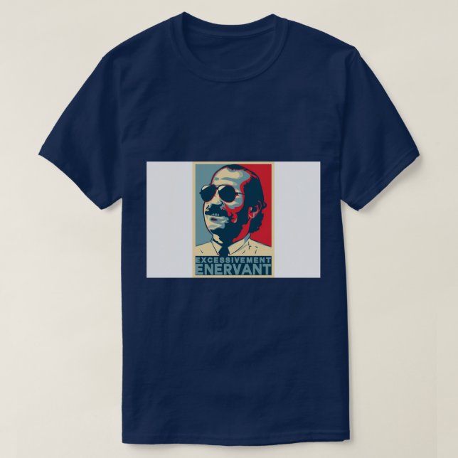 Dikkenek - It's Excessively Enervating  T-Shirt (Design Front)