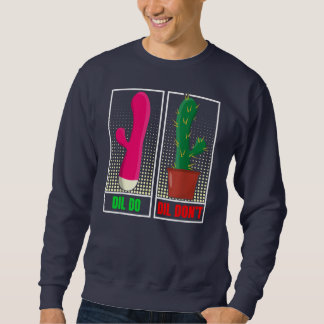 Dil Do Dil Don't Funny Inappropriate Sweatshirt