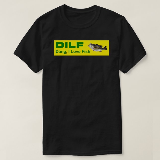 DILF Dang, I Love Fish MILF Man I Love Frogs bumpe T-Shirt (Design Front)