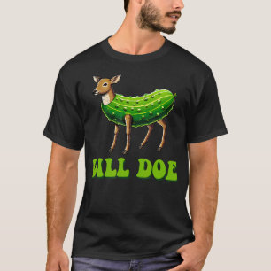 Dill Doe Funny Adult Humor Inappropriate Pickle De T-Shirt