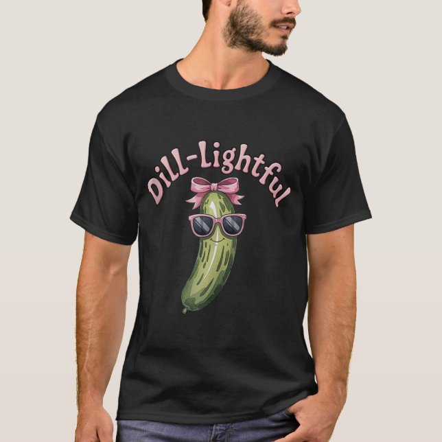 Dill Lightful Pickled Cucumber Sour Cucumber  T-Shirt (Front)