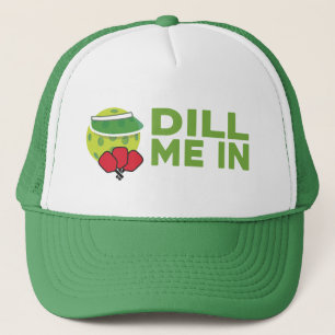 "Dill Me In" Pickleball Hat