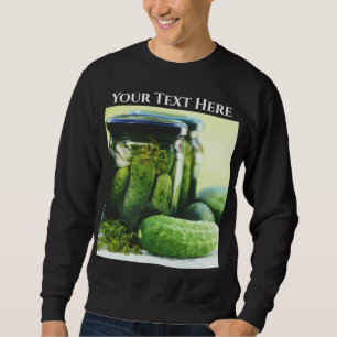 Dill Pickles Cucumbers Gherkin Vegan Vegetarian  Sweatshirt