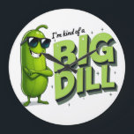 Dill Pickles Lovers Gift - Funny Cartoon Designs Large Clock<br><div class="desc">With a playful attitude,  this punny pickle design “I’m kind of a big dill” is perfect for anyone who loves pickles,  fun jokes,  and a bit of bold humour.</div>