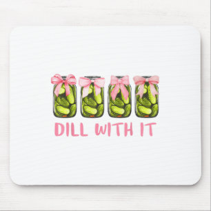 Dill With It Canned Pickle Coquette Bows Women Gir Mouse Pad