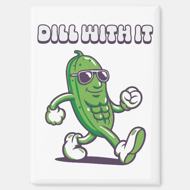 Dill With It Cool Pickle Magnet (Front)