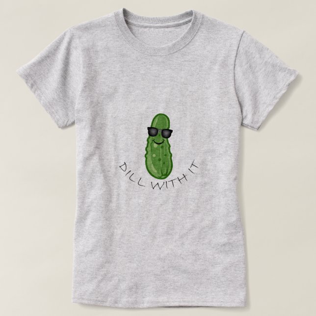 Dill With It Design - Women's Basic T-Shirt (Design Front)