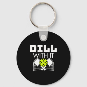 Dill With It Funny Ckleball Paddle And Net Premium Key Ring