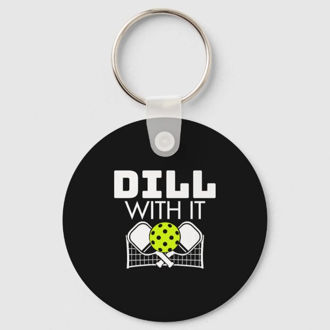 Dill With It Funny Ckleball Paddle And Net Premium Key Ring (Front)