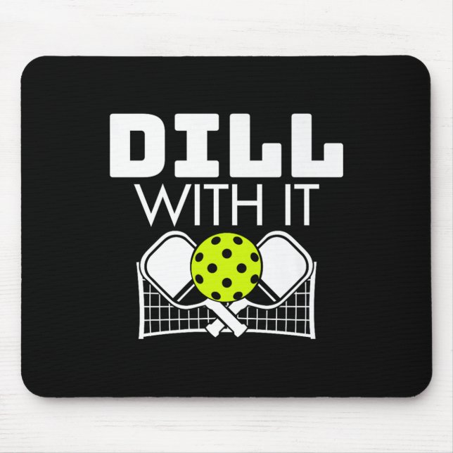 Dill With It Funny Ckleball Paddle And Net Premium Mouse Pad (Front)