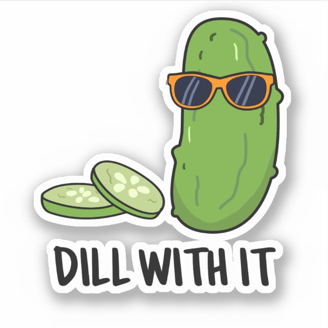 Dill With It Funny Dill Pickle Pun  (Front)