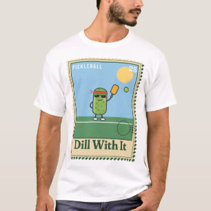 Dill With It Funny Pickle Pickleball Stamp T-Shirt