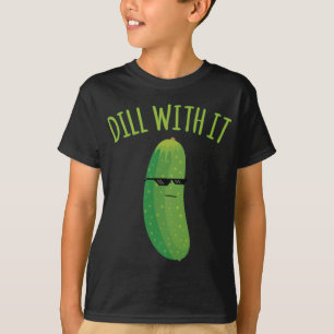 Dill With It Funny Pickle T-Shirt