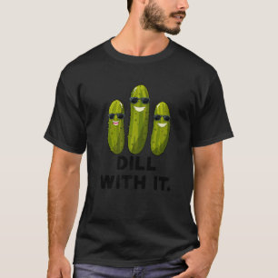 Dill With It Pickle Squad Vegan Dill Pickle Costum T-Shirt