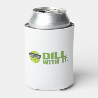 "Dill With It" Pickleball Can Cooler