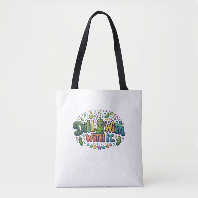 Dill With It Tote Bag (Front)