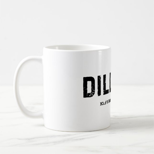 DILLIGAF  COFFEE MUG (Left)