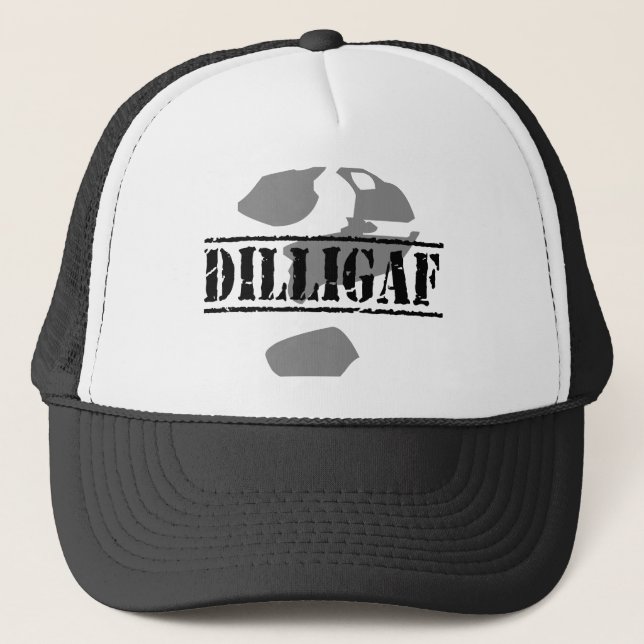 DILLIGAF? Does it look like I give a .... Trucker Hat (Front)
