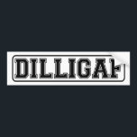 DILLIGAF. Funny car sticker for the cynical.<br><div class="desc">If you aren't sure what it means - Do I Look Like I Give A F... ... ... ... !  Popular and funny sticker,  with college style lettering.</div>
