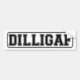 DILLIGAF. Funny car sticker for the cynical.