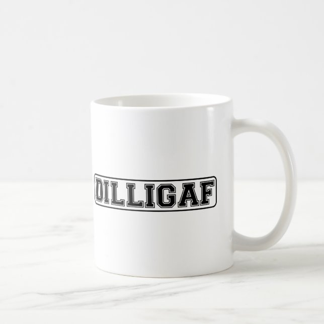 DILLIGAF – Funny rude “Do I look like I Give A” Coffee Mug (Right)