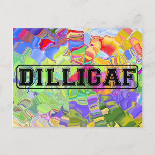 DILLIGAF – Funny rude “Do I look like I Give A” Postcard