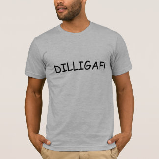 Dilligaf T-Shirts, T-Shirt Printing | Zazzle.com.au