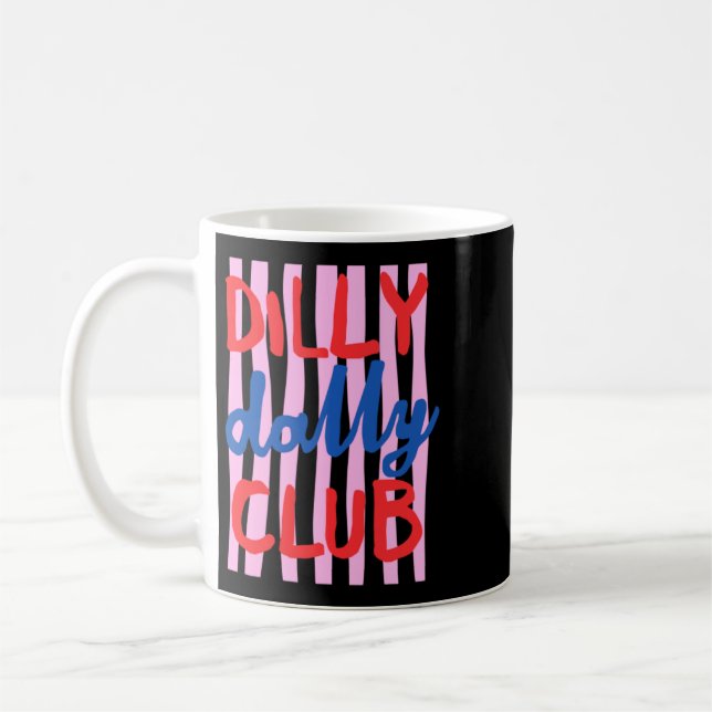 Dilly Dally Club Design Coffee Mug (Left)