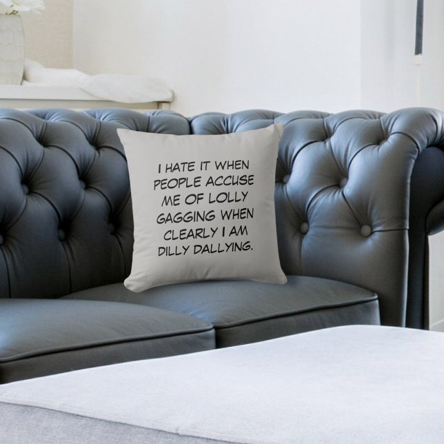 Dilly Dally Grey Throw Pillow (Creator Uploaded)