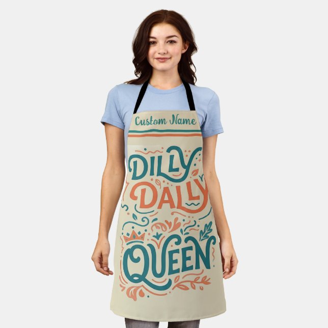 Dilly Dally Queen Apron | Funny Kitchen Gift (Worn)