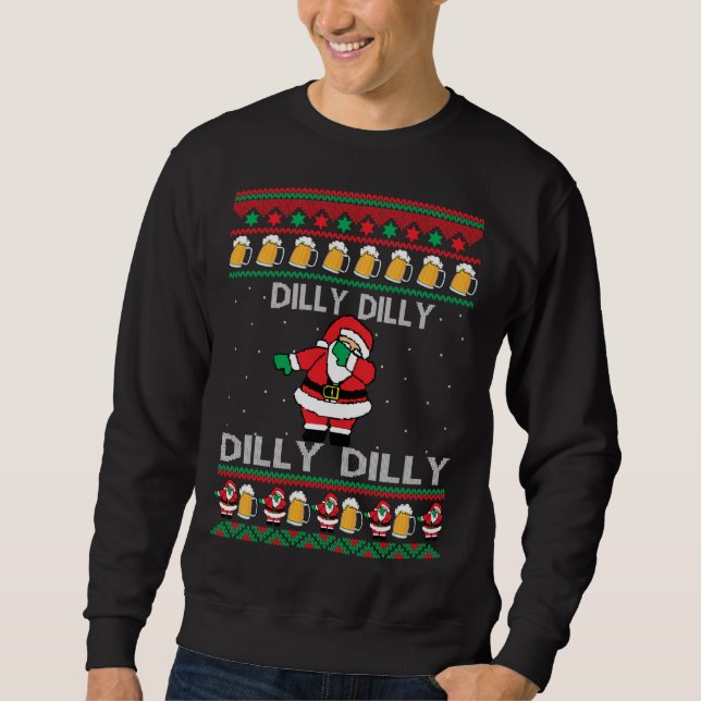 Dilly Dilly Santa Dilly Dilly Ugly Christmas Sweatshirt (Front)