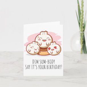 Dim Sum-Body Puns Birthday Card Card