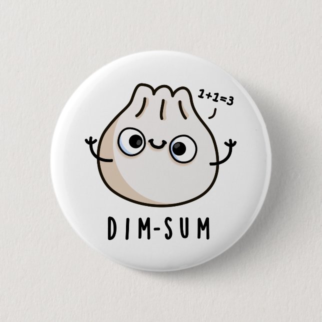 Dim-sum Funny Dimsum Math Pun  6 Cm Round Badge (Front)