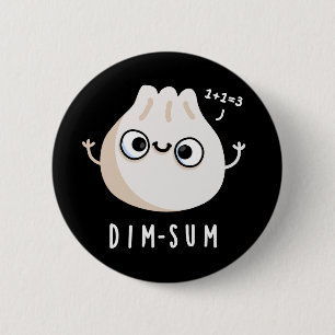 Dim-sum Funny Dimsum Math Pun Dark BG 6 Cm Round Badge